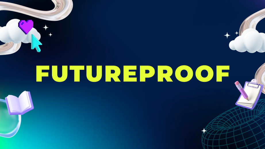 What Is Futureproof? Everything You Need To Know